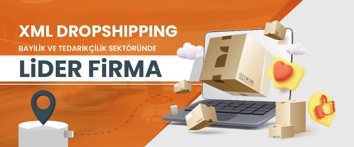 XML Dropshipping bayilik ve tedarikçilik sektöründe lider firma